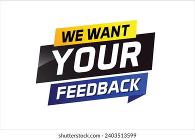We want your feedback speech word concept vector illustration 3d style for use landing page, template, ui, web, mobile app, poster, banner, flyer, background, Loudspeaker, label We
