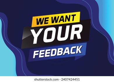 We want your feedback speech word concept vector illustration 3d style for use landing page, template, ui, web, mobile app, poster, banner, flyer, bac