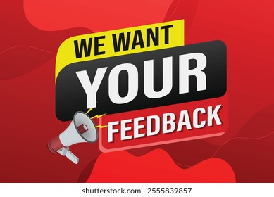 We want your feedback speech word concept vector illustration 3d style for use landing page, template, ui, web, mobile app, poster, banner, flyer, background, Loudspeaker, label We

