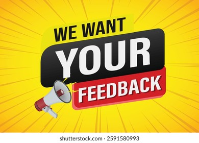 We want your feedback speech word concept vector illustration 3d style for use landing page, template, ui, web, mobile app, poster, banner, flyer, background, Loudspeaker, label We

