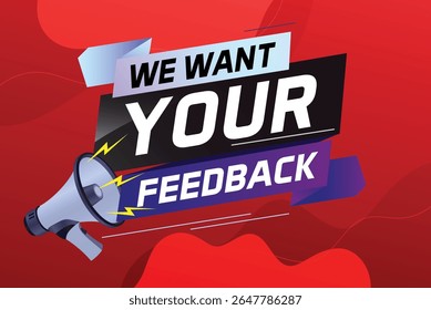 We want your feedback speech word concept vector illustration with megaphone and 3d style for use landing page, template, ui, web, mobile app, poster, banner, flyer, background, Loudspeaker, label 