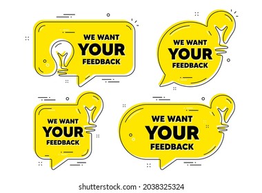 We want your feedback symbol. Idea yellow chat bubbles. Survey or customer opinion sign. Client comment. Your feedback chat message banners. Idea lightbulb balloons. Vector