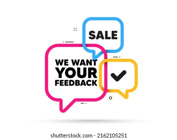 We want your feedback tag. Ribbon bubble chat banner. Discount offer coupon. Survey or customer opinion sign. Client comment. Your feedback adhesive tag. Promo banner. Vector