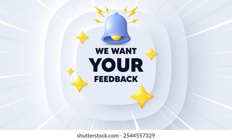 We want your feedback tag. Neumorphic banner with sunburst. Survey or customer opinion sign. Client comment. Your feedback message. Banner with 3d bell. Circular neumorphic template. Vector