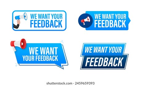 We want your feedback text with Megaphone label set. Megaphone in hand promotion banner. Marketing and advertising