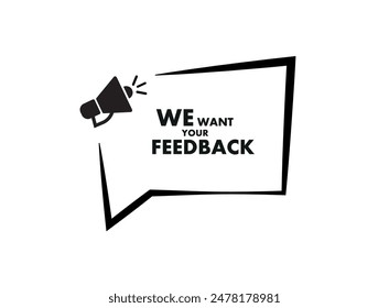 We want your feedback text
