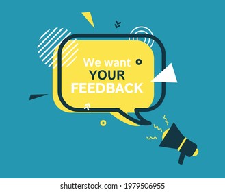 We want your feedback yellow speech bubble and bullhorn in flat style. Yellow badge with stars sign black frame and abstract geometric shapes. Vector banner and outline round elements with megaphone.