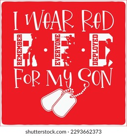 we wear red remember everyone deployed for my son t-shirt design