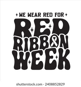 we wear red ribbon week background inspirational positive quotes, motivational, typography, lettering design