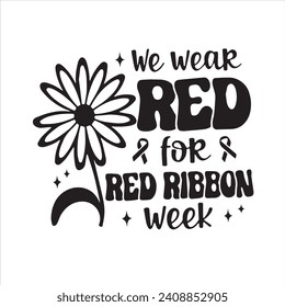 we wear red for red ribbon week logo inspirational positive quotes, motivational, typography, lettering design