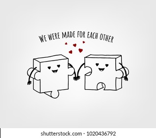 We were made for each other. Vector romantic card. Happy Valentine's Day
