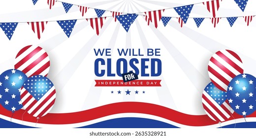 We will be closed for 4th of July social media web banner with USA flag and balloon | United States Independence Day banner | Fourth of July