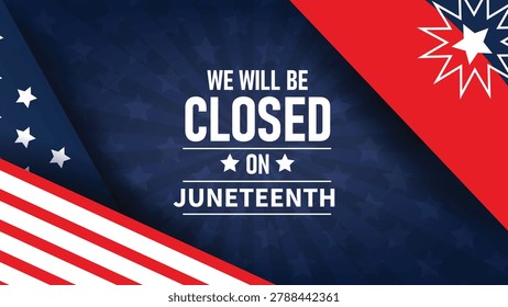 We Will Be Closed June 19 In Observance Of Juneteenth.