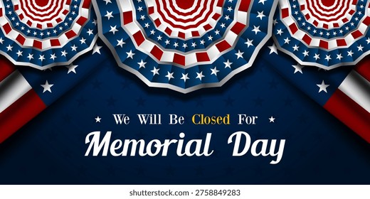 We Will Be Closed For Memorial Day. American flag and ornament. Great for posters, banners, social media and more. Blue background.
