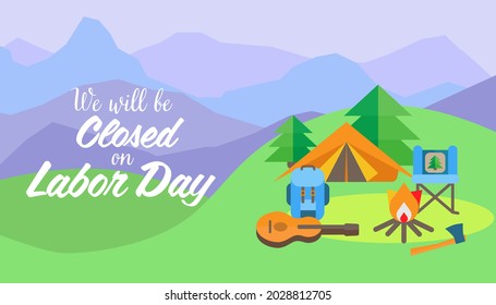 We will be closed on Labor Day. Vector illustration of the Labor Day. Domestic tourism,internal tourism, ​hiking, camping, glamping, mountain holidays	