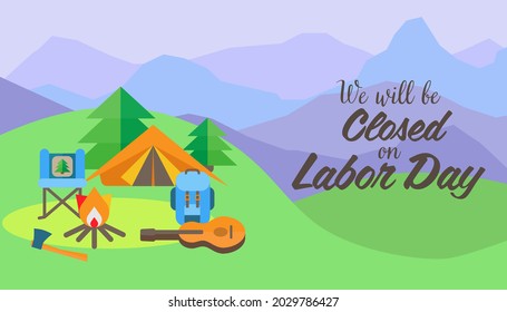We will be closed on Labor Day. Vector illustration of the Labor Day. Domestic tourism,internal tourism, ​hiking, camping, glamping, mountain holidays	