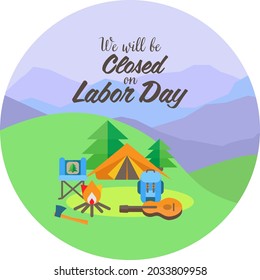 We will be closed on Labor Day. Vector illustration of the Labor Day. Domestic tourism,internal tourism, ​hiking, camping, glamping, mountain holidays	