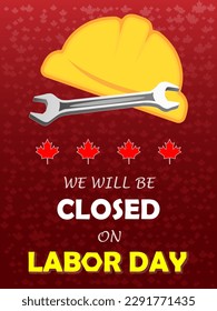 We will be closed on labor day, customer notice for business place, canada flag colors, mapei leaves, safety helmet and wrench