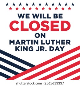 We will be closed on Happy Martin Luther King Day Text with red blue lines