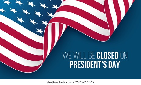 We Will Be Closed On President's Day. Commercial banner. American federal holiday. Vector illustration.