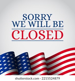 We will be closed sign for america holiday