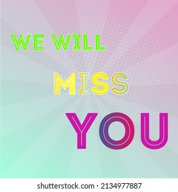 We Will Miss You Quote Lettering Stock Vector (Royalty Free) 2134977887 ...