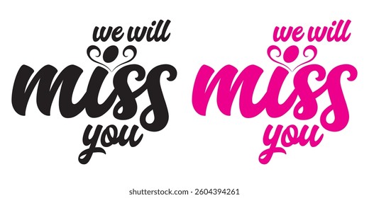 we will miss you text lettering icon. we will miss you design card vector.