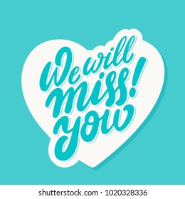 We will miss you! Vector lettering.