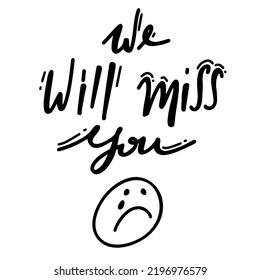 We will miss you Vector lettering. black white