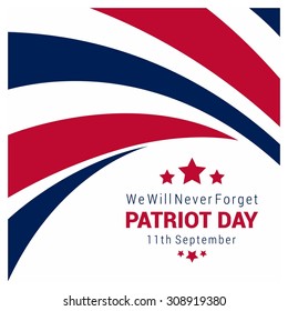 We Will Never Forget. 9/11 Patriot Day background, Abstract USA Flag Stripes background. Patriot Day September 11, 2001 Poster Template, we will never forget you, Vector illustration for Patriot Day