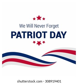We Will Never Forget. 9/11 Patriot Day background, American Flag stripes background. Patriot Day September 11, 2001 Poster Template, we will never forget you, Vector illustration for Patriot Day