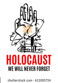 We Will Never Forget. Holocaust Remembrance Day. Yellow Star David. International Day Of Fascist Concentration Camps And Ghetto Prisoners Liberation Card Whit Hand And Barbed Wire Vector Illustration