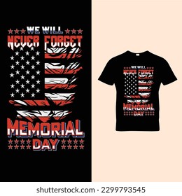 We Will Never Forget Memorial T-shirt Design Vector