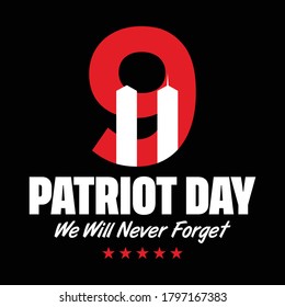 We Will Never Forget, Patriot Day. September 11, T shirt Design Vector Black Background 