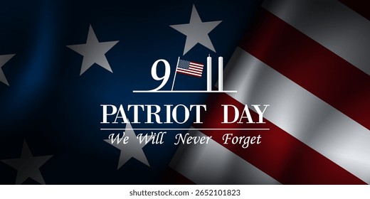  We Will Never Forget Patriot Day September 11th.  Great for posters, banners and social media. Black background.