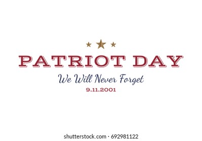 We will never forget. Patriot Day september 11. 2001 Typography on a white background. Vector font combination to the day of memory of the American people. Flat element EPS 10