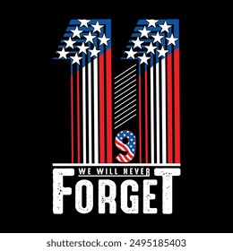 We Will Never Forget Typography Veterans Day Vector illustration creative t-shirt design vector