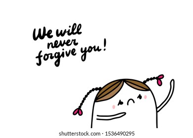 We will never forgive you hand drawn vector illustration with angry braided girl