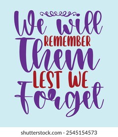 We will remember them lest we forget