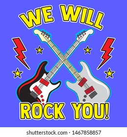 WE WILL ROCK YOU GUITARS. SLOGAN  PRINT VECTOR