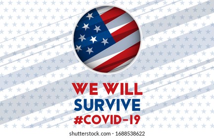 We will survive. Positive quote about novel covid-19 pandemic. Background, banner, poster with text. Vector EPS10