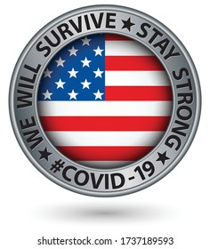 We will survive silver sign with USA flag, stay strong, Covid 19, vector illustration