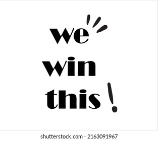 We Win This lettering text banner. Vector illustration. black and white.