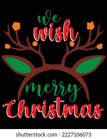 WE WISH MERRY CHRISTMAS T SHIRT DESIGN