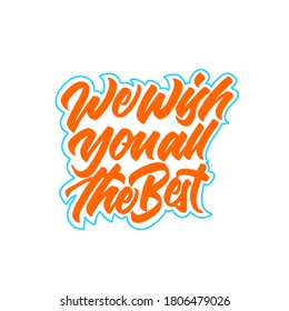 We wish you all the best. hand lettering design for card and banner. typography design.