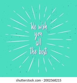 We wish you all the best hand lettering with sunburst lines.