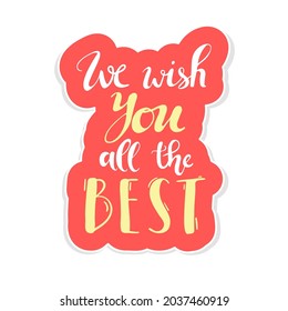 We wish you all the best. Farewell card. Lettering , hand drawing sticker red