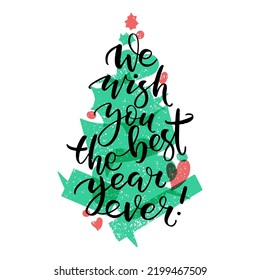 We wish you the best year ever Christmas lettering on the green fir tree background. Speech bubble christmas tree on greeting new year card.