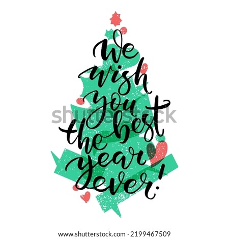 We wish you the best year ever Christmas lettering on the green fir tree background. Speech bubble christmas tree on greeting new year card.
