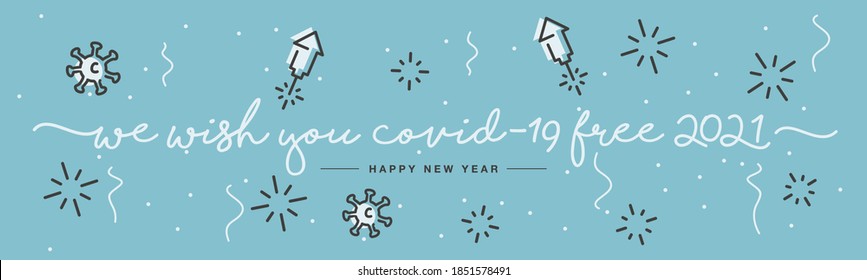 We wish you Covid-19 free 2021 Happy New Year handwritten lettering tipography virus rocket firework white confetti sea green background banner